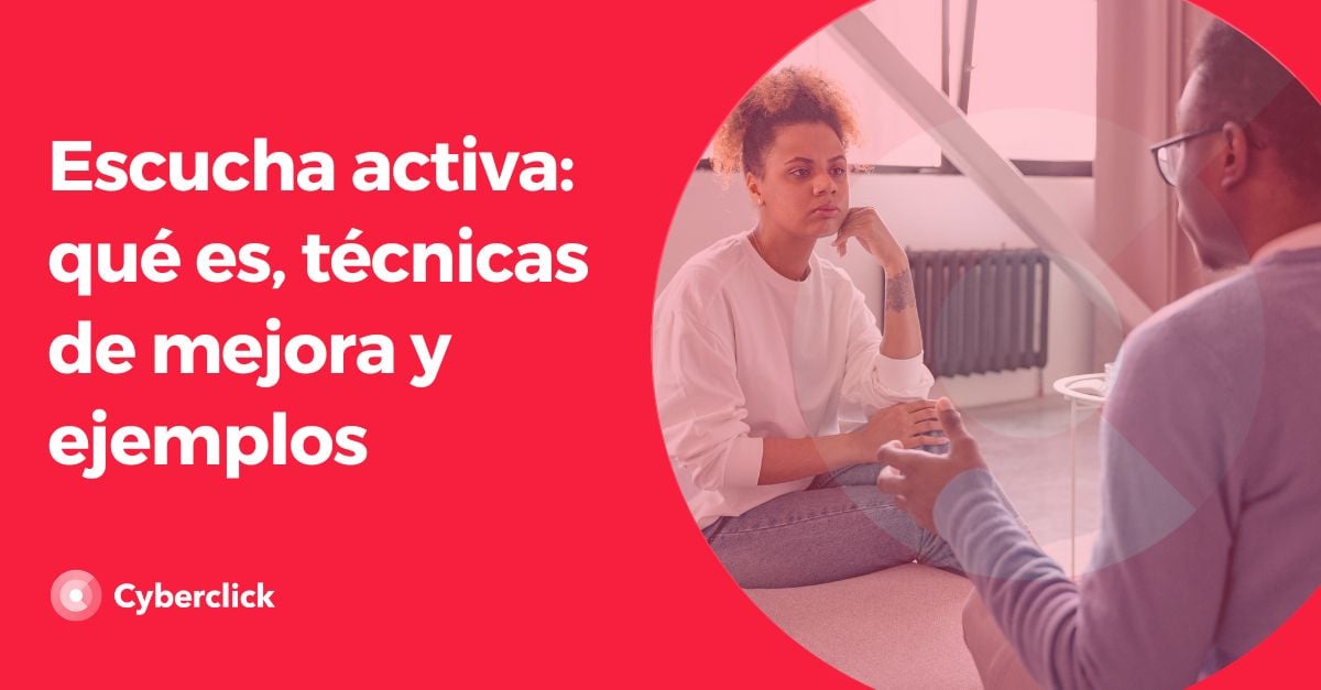 Escucha Activa Qué Es Técnicas De Mejora Y Ejemplos